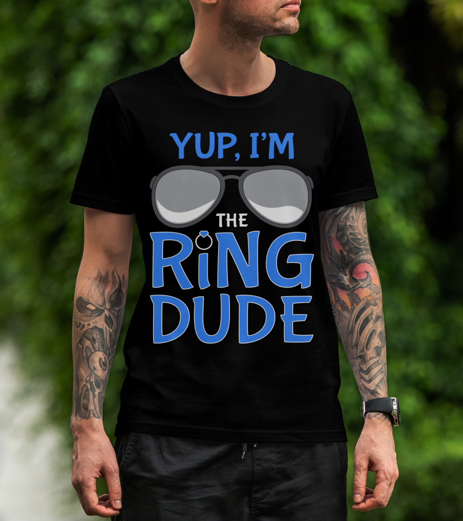 Yup I'm The Ring Dude Wedding Bearer Sunglasses Fun T-Shirt