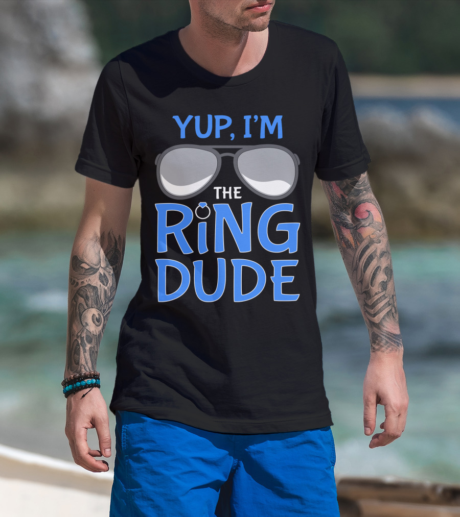 Yup I'm The Ring Dude Wedding Bearer Sunglasses Fun T-Shirt