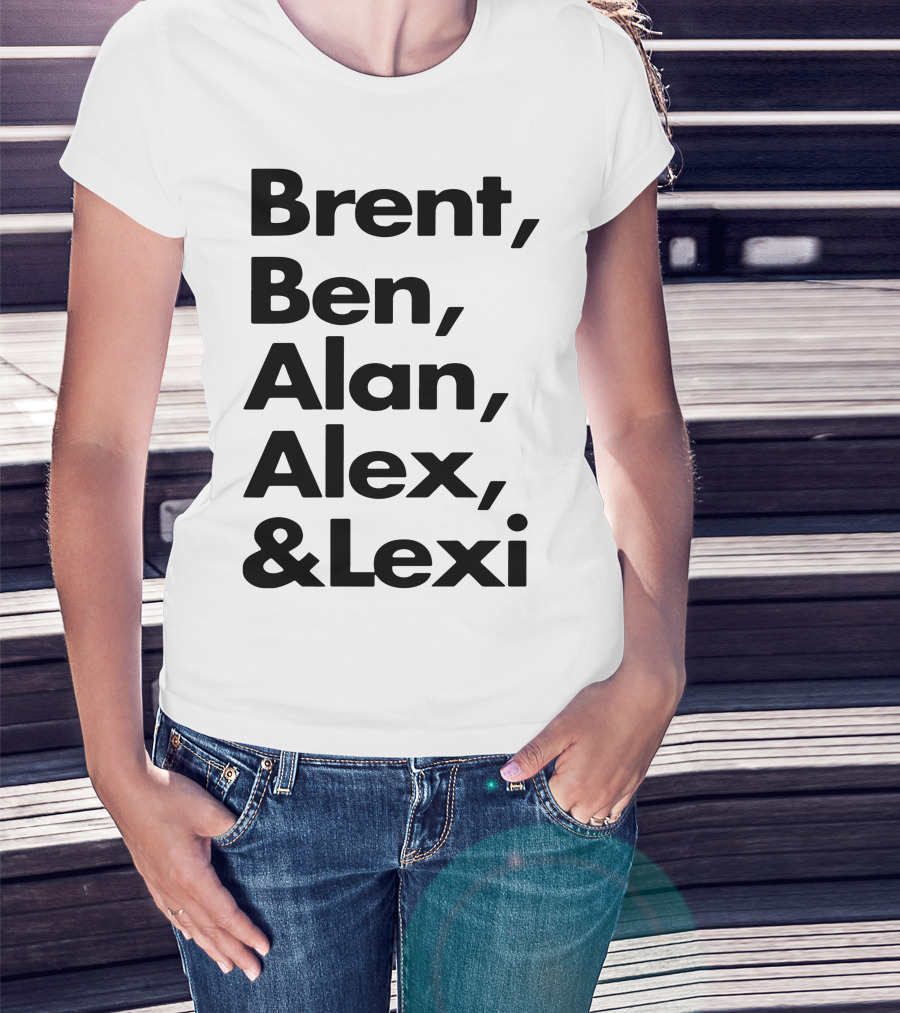Brent Ben Alan Alex And Lexi Typography Names List T-Shirt