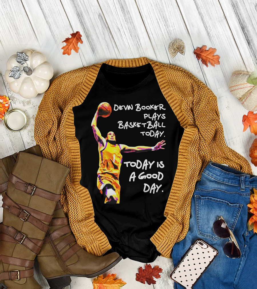 Devin Booker Basketball Today Is A Good Day T-Shirt