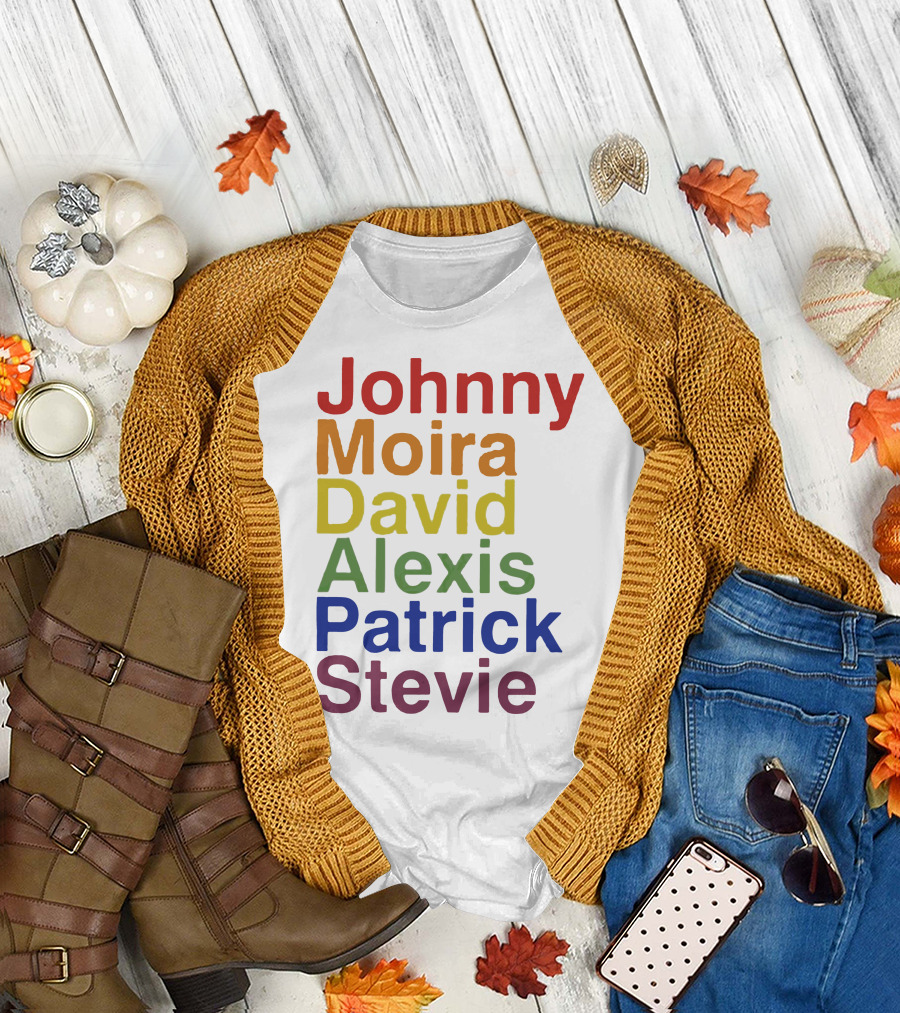 Johnny Moira David Alexis Patrick Stevie Schitt's Creek Character Names T-Shirt