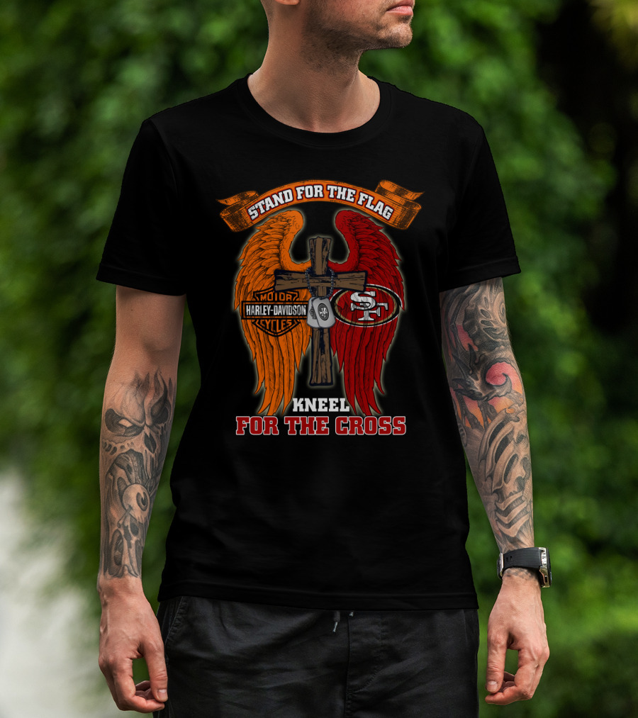 Stand For The Flag Harley Davidson Kneel For The Cross San Francisco 49ers T-Shirt