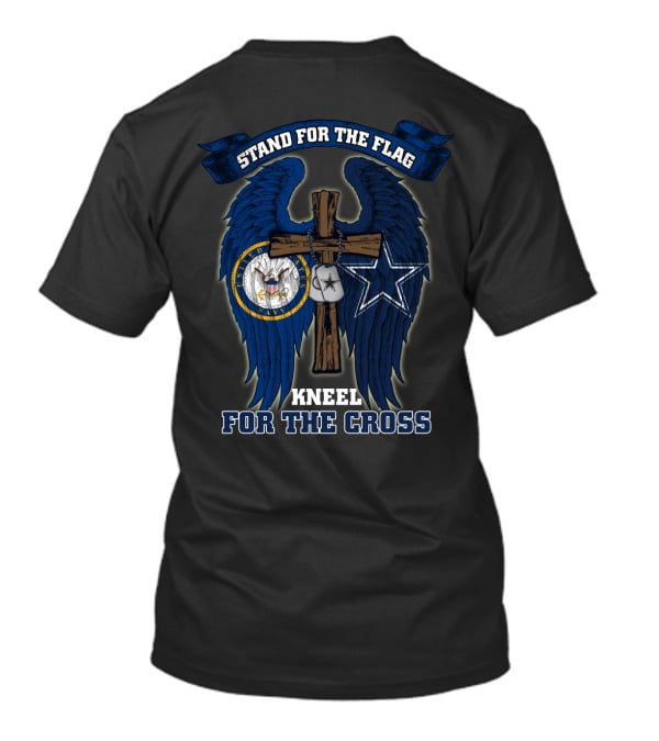 Stand For The Flag Kneel For The Cross Us Navy Dallas Cowboys T-Shirt