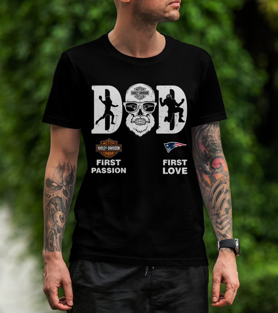 New England Patriots Harley Davidson Dad First Passion First Love Nfl T-Shirt