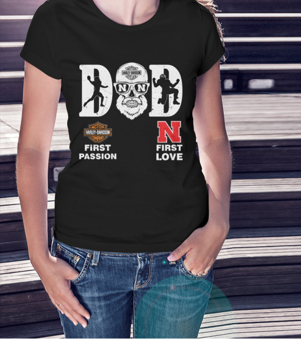 Dad First Passion Harley Davidson First Love Nebraska Cornhuskers T-Shirt