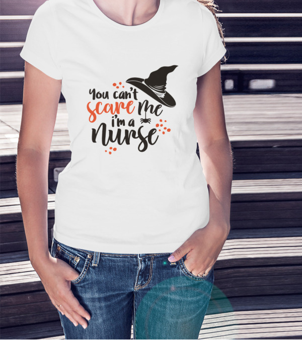 You Can't Scare Me I'm A Nurse Witch Hat Halloween T-Shirt