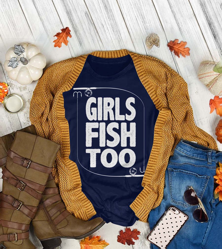 Girls Fish Too Fishing Rods and Hooks T-Shirt