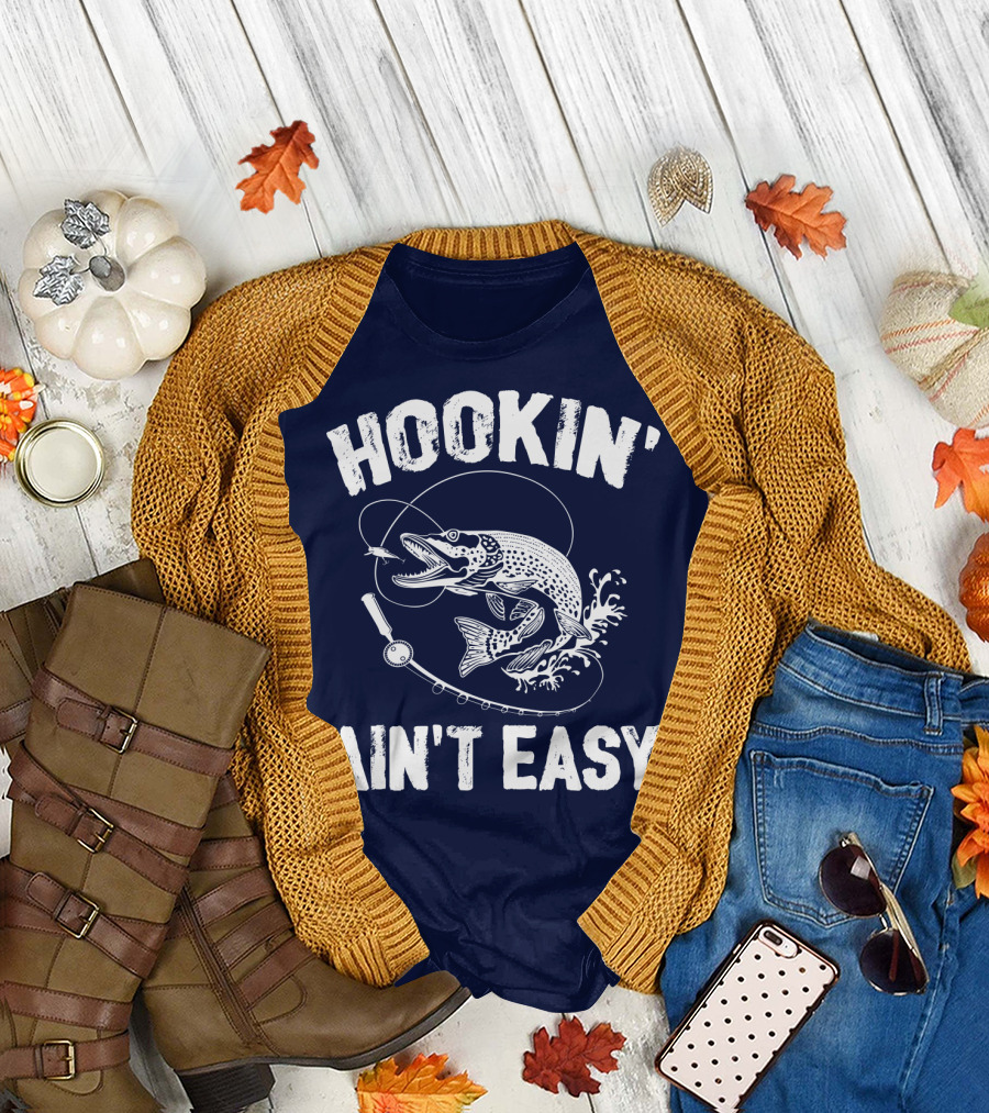 Hookin' Ain't Easy Fishing Hook and Reel with Fish Splash T-Shirt