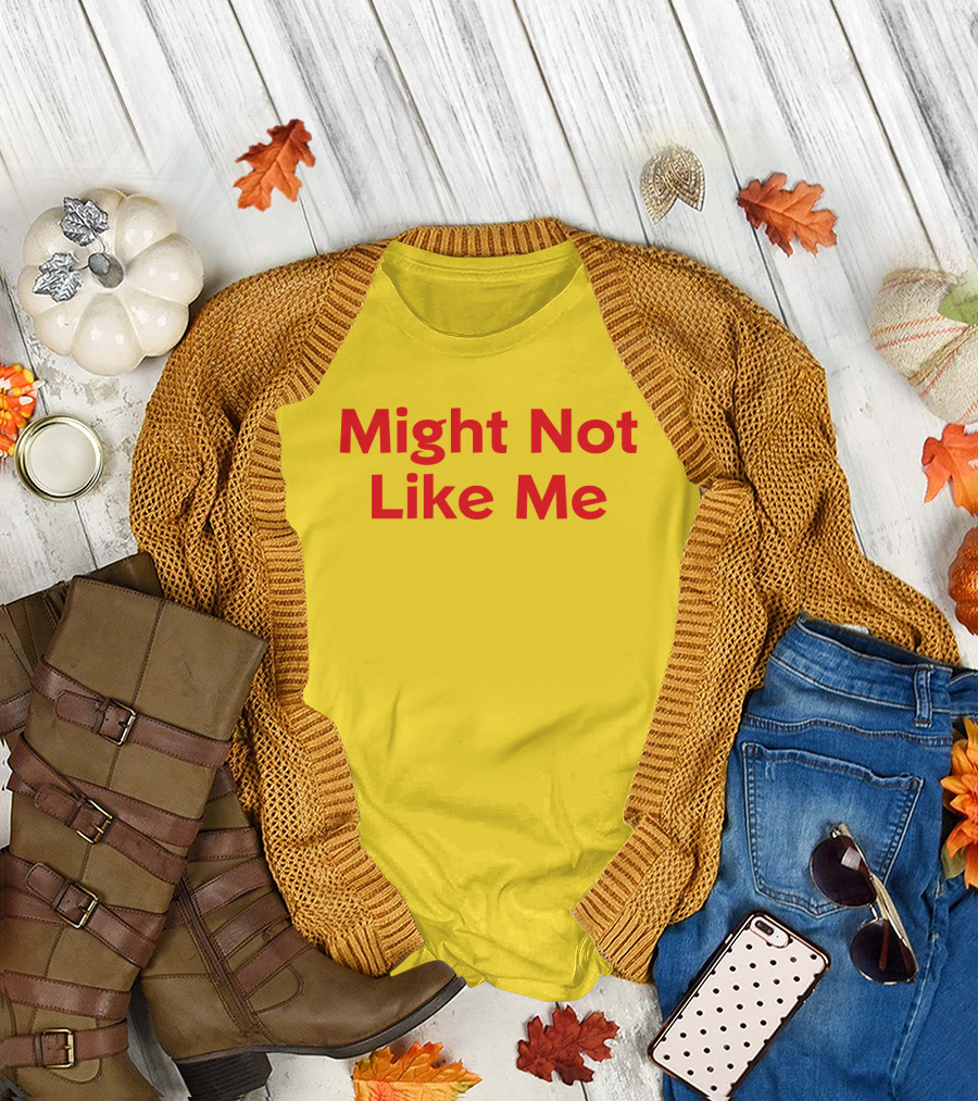 Might Not Like Me Bold Red Text T-Shirt
