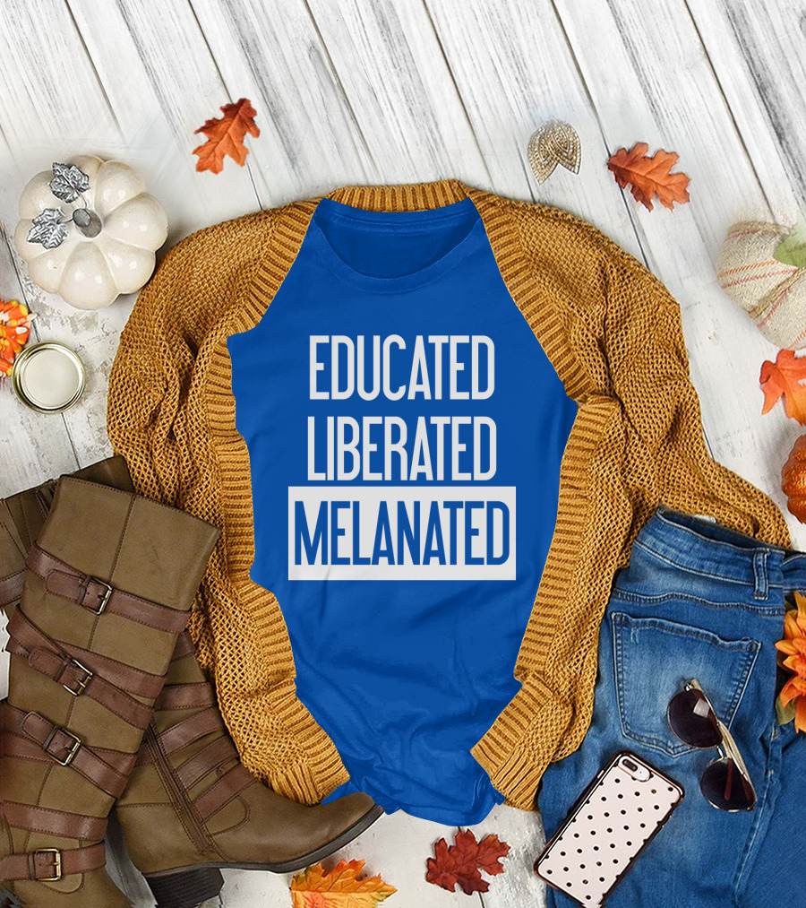 Educated Liberated Melanated Empowered T-Shirt