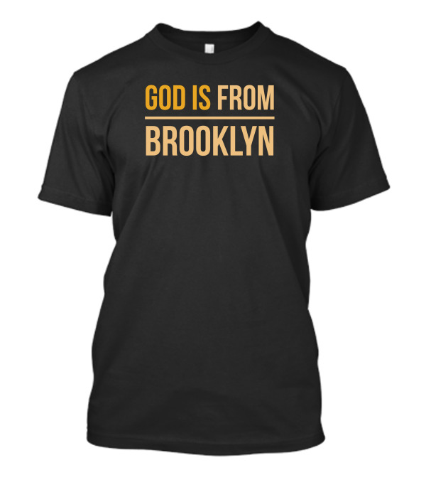 God Is From Brooklyn T-Shirt