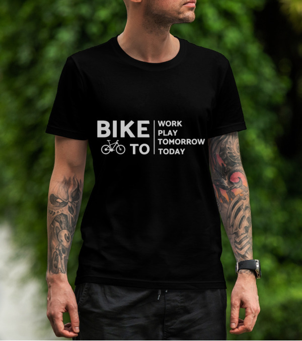 Bike To Work Play Tomorrow Today Cyclist T-Shirt