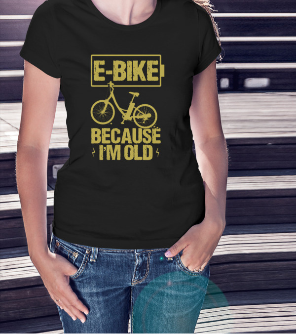 E-Bike Because I'm Old Bicycle Wheel Ebike T-Shirt