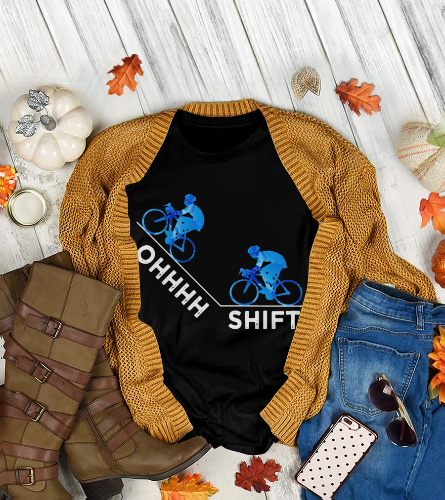 Ohhh Shift Cycling Downhill Biking Adventure Journey T-Shirt