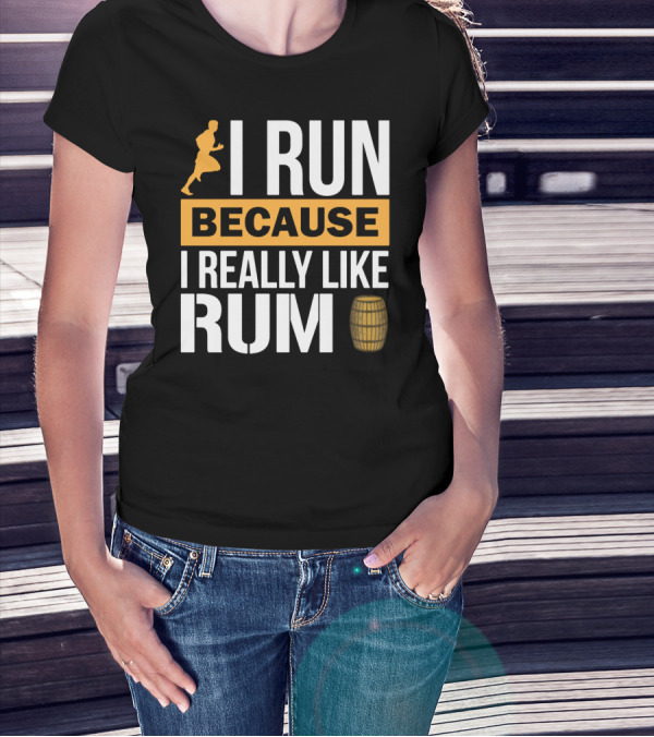 I Run Because I Really Like Rum With Runner And Barrel T-Shirt