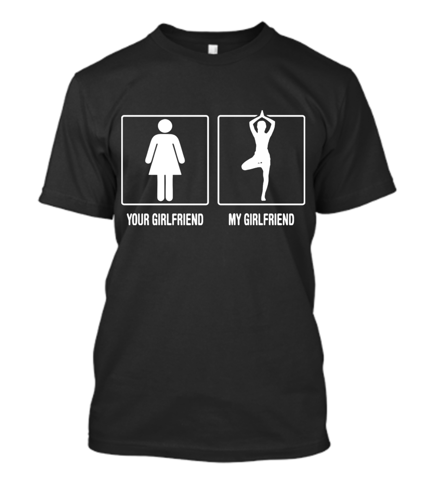 Your Girlfriend My Girlfriend Yoga Pose Comparison T-Shirt