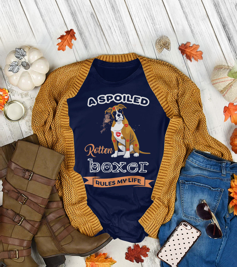 A Spoiled Rotten Boxer Covered in Kisses Rules My Life T-Shirt