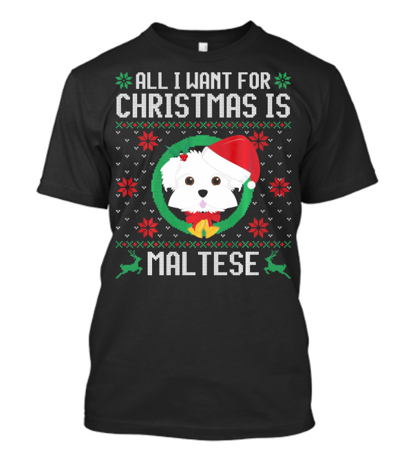 All I Want For Christmas Is Maltese Dog Santa Hat Festive T-Shirt
