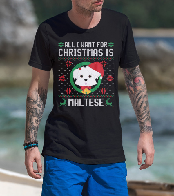 All I Want For Christmas Is Maltese Dog Santa Hat Festive T-Shirt
