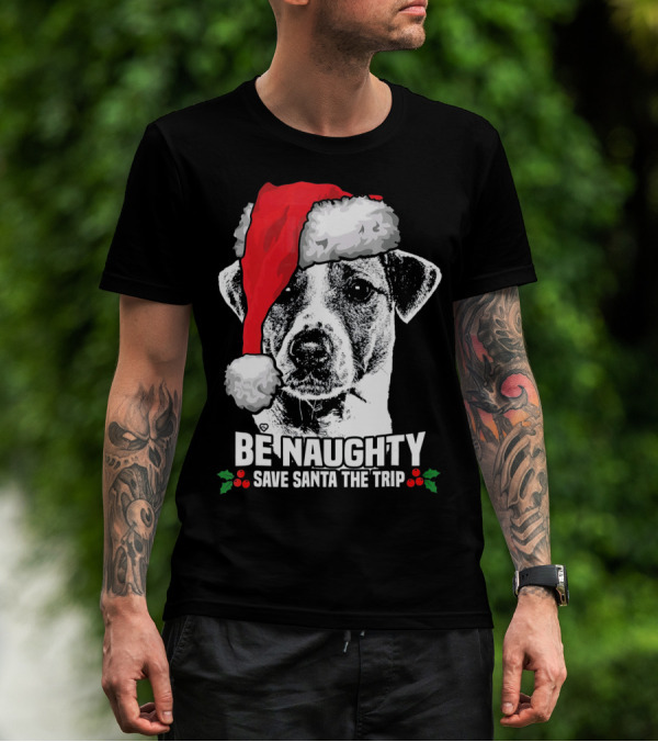 Be Naughty Save Santa The Trip Jack Russell Terrier Santa Hat T-Shirt