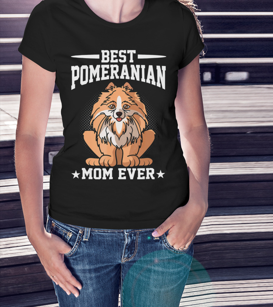 Best Pomeranian Mom Ever Dog Owner Outdoor Lover T-Shirt