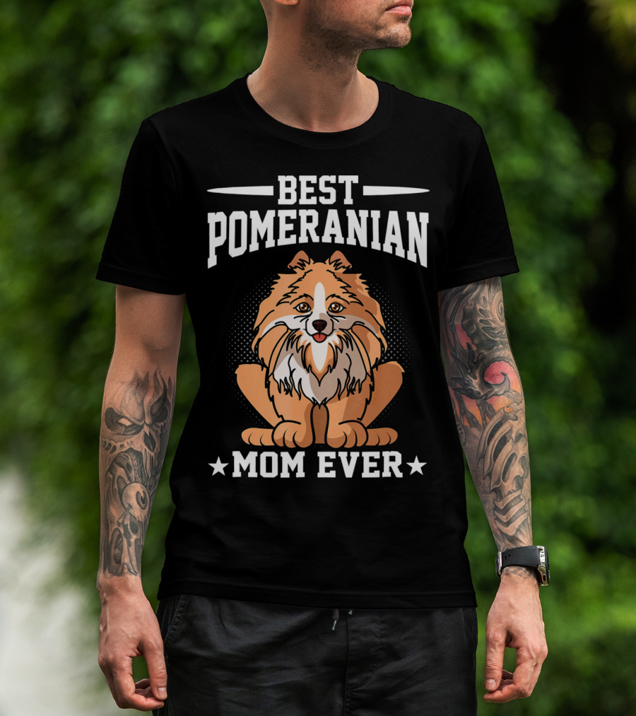 Best Pomeranian Mom Ever Dog Owner Outdoor Lover T-Shirt