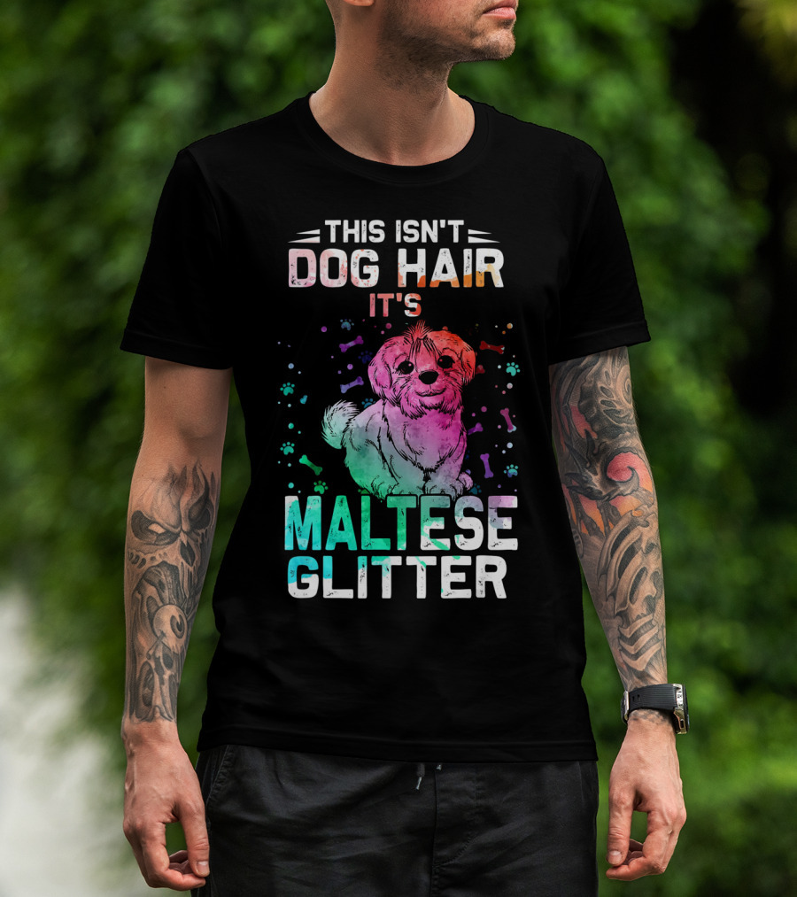 This Isn't Dog Hair It's Maltese Glitter T-Shirt