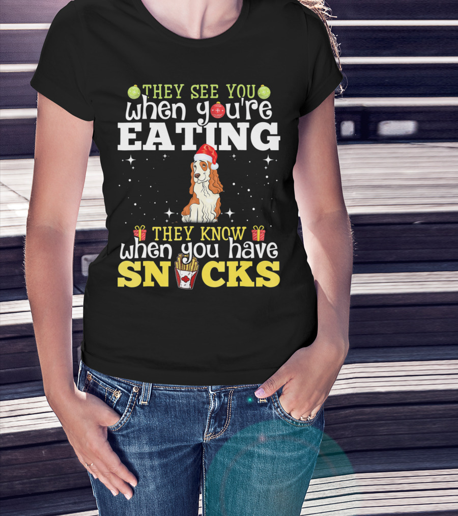 They See You When You're Eating Cocker Spaniel Christmas Snacks T-Shirt