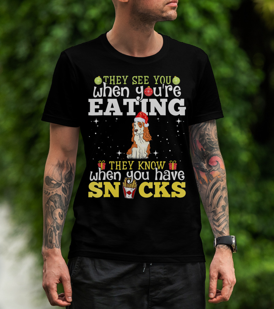 They See You When You're Eating Cocker Spaniel Christmas Snacks T-Shirt
