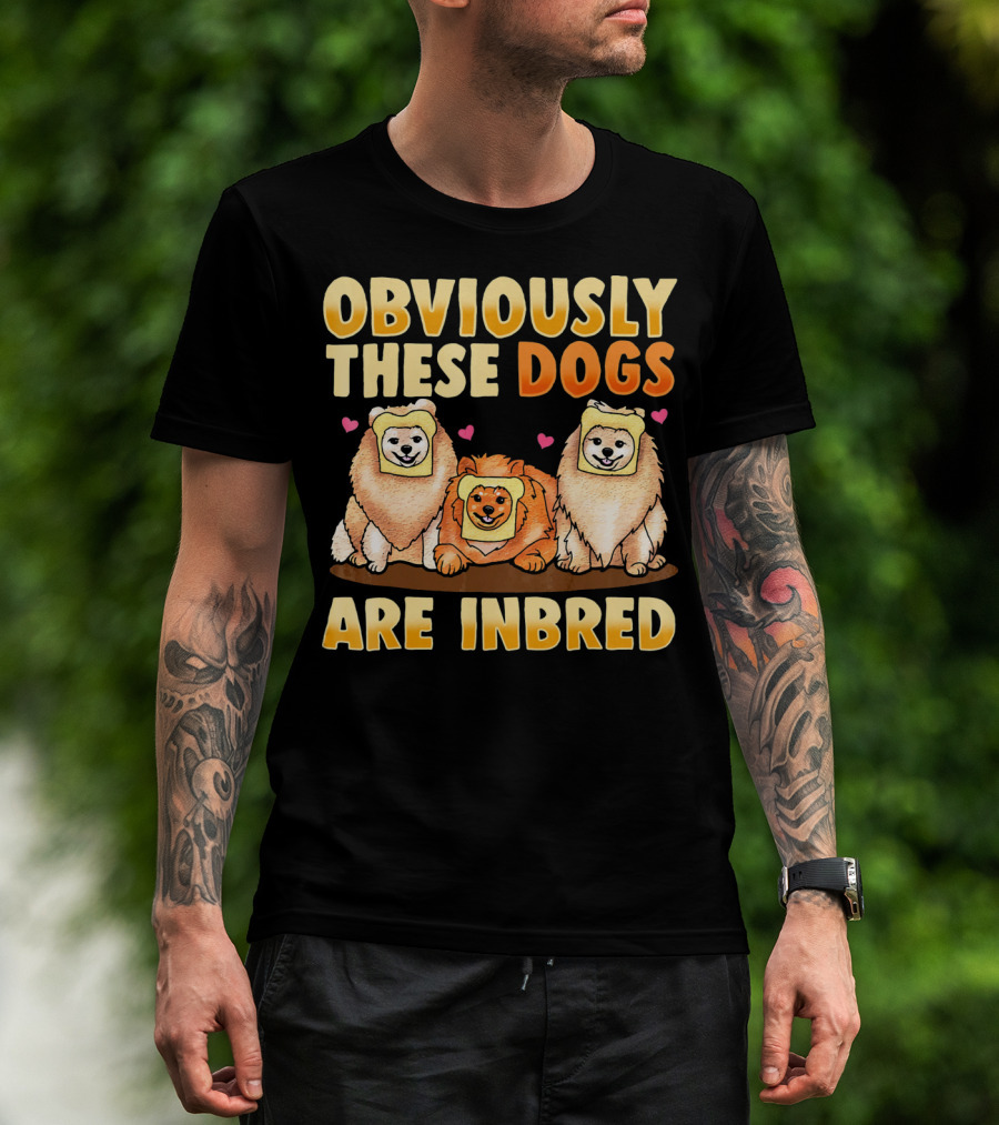 Obviously These Dogs Are Inbred And Pomeranian Funny Pun T-Shirt