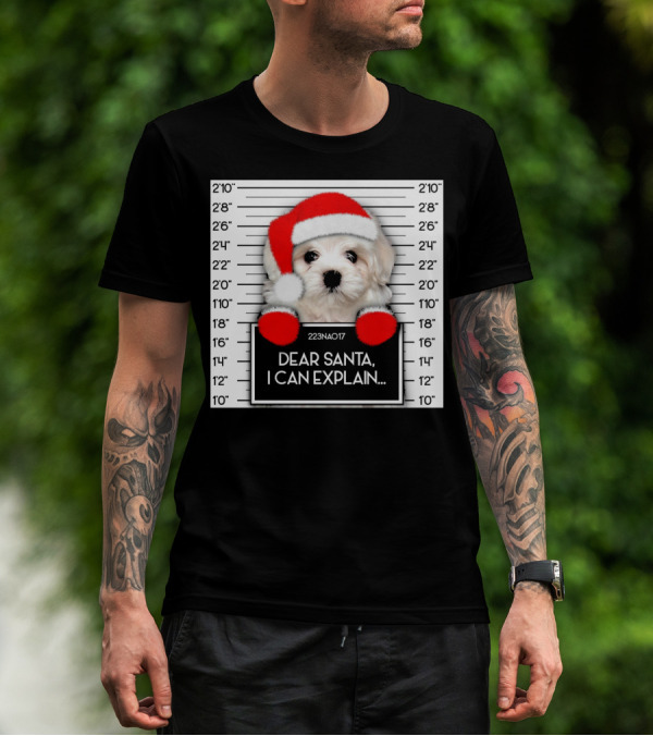 Maltese Dog Santa Hat Funny Xmas Mugshot Dear Santa I Can Explain T-Shirt