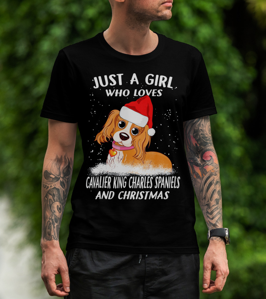 Just A Girl Who Loves Cavalier King Charles Spaniels And Christmas T-Shirt