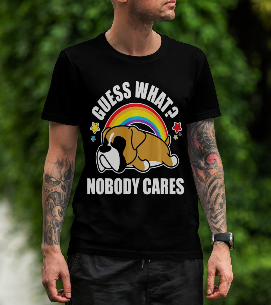 Guess What Nobody Cares Funny Meme Boxer Dog Rainbow Stars T-Shirt