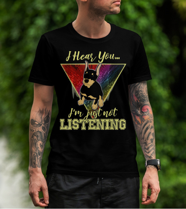 I Hear You I'm Just Not Listening Doberman Triangle Rainbow Background T-Shirt