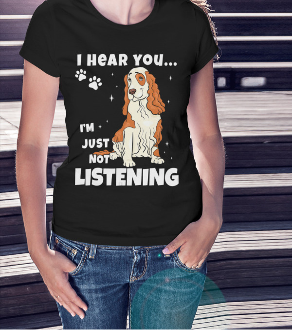 I Hear You I'm Just Not Listening Funny Cocker Spaniel Paw Print Stars T-Shirt