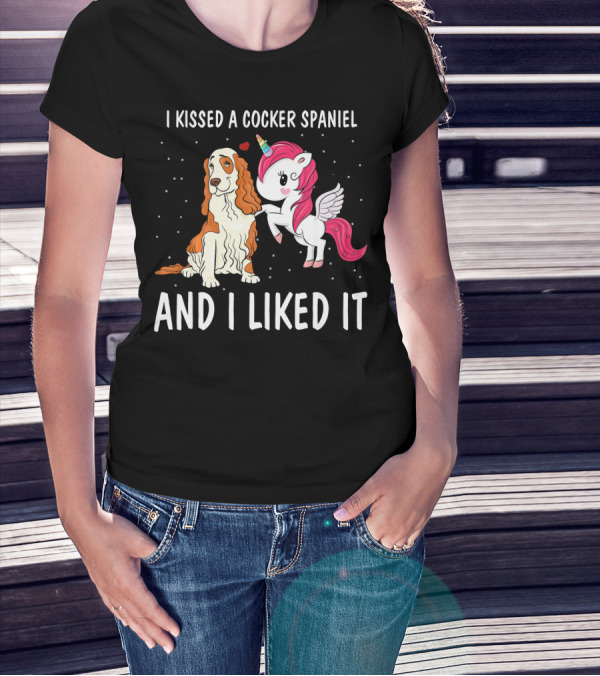 I Kissed A Cocker Spaniel And I Liked It Unicorn T-Shirt