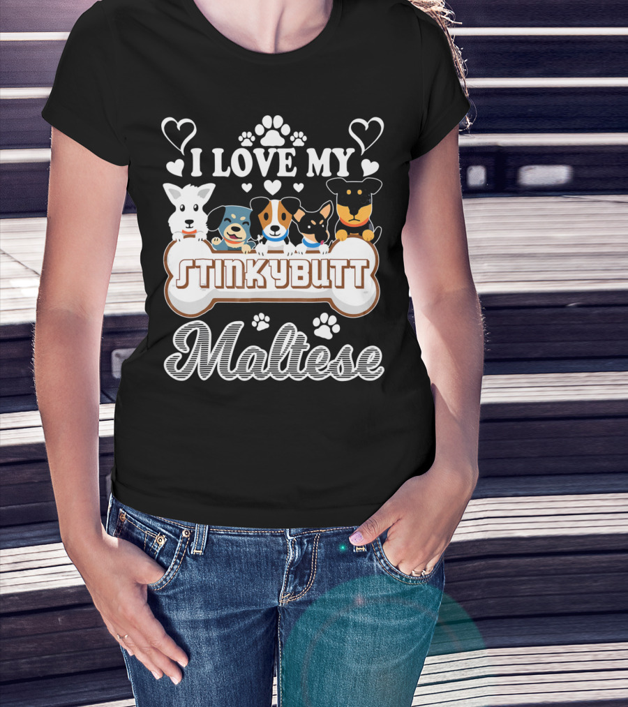 I Love My Stinkybutt Maltese Dog Hearts And Paws T-Shirt
