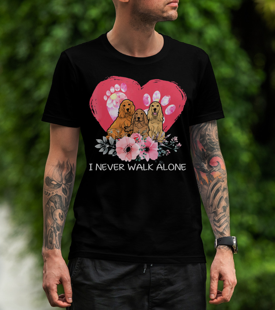 I Never Walk Alone Cocker Spaniel Dog Heart Paw Flower Trio T-Shirt