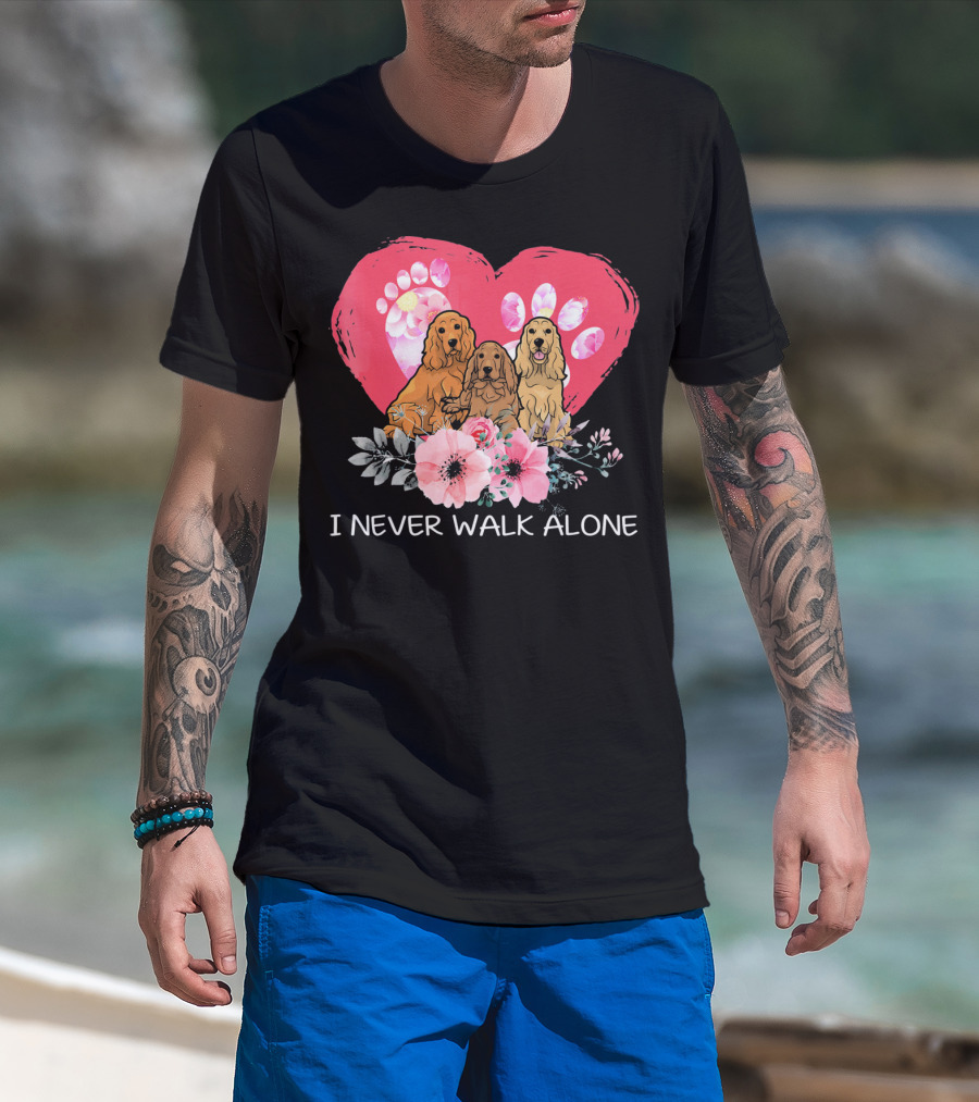 I Never Walk Alone Cocker Spaniel Dog Heart Paw Flower Trio T-Shirt