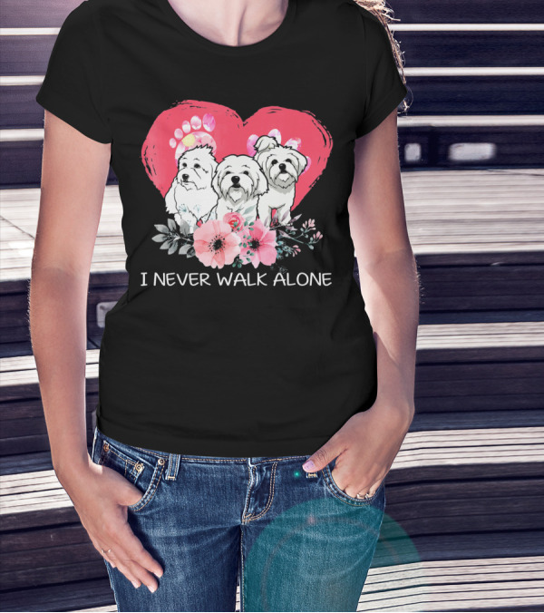 I Never Walk Alone Maltese Dog Heart And Flowers T-Shirt