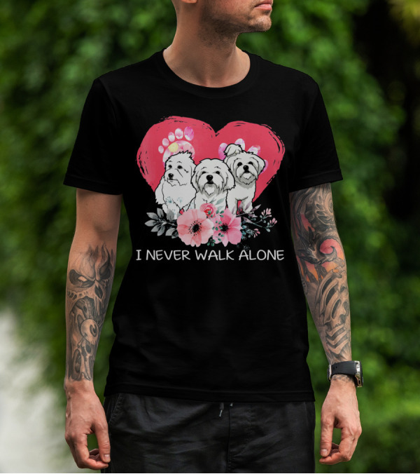 I Never Walk Alone Maltese Dog Heart And Flowers T-Shirt