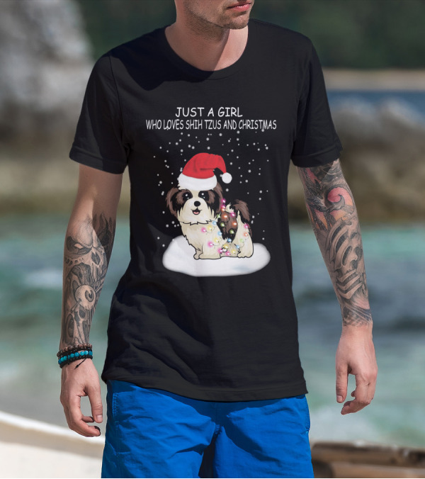 JUST A GIRL WHO LOVES SHIH TZU AND CHRISTMAS T-Shirt