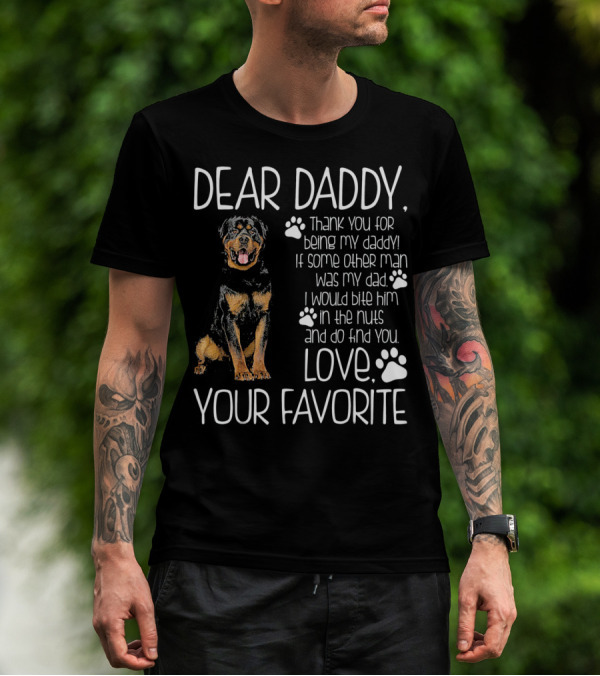 Dear Daddy Thank You For Being My Daddy Love Your Favorite Rottweiler Dog T-Shirt