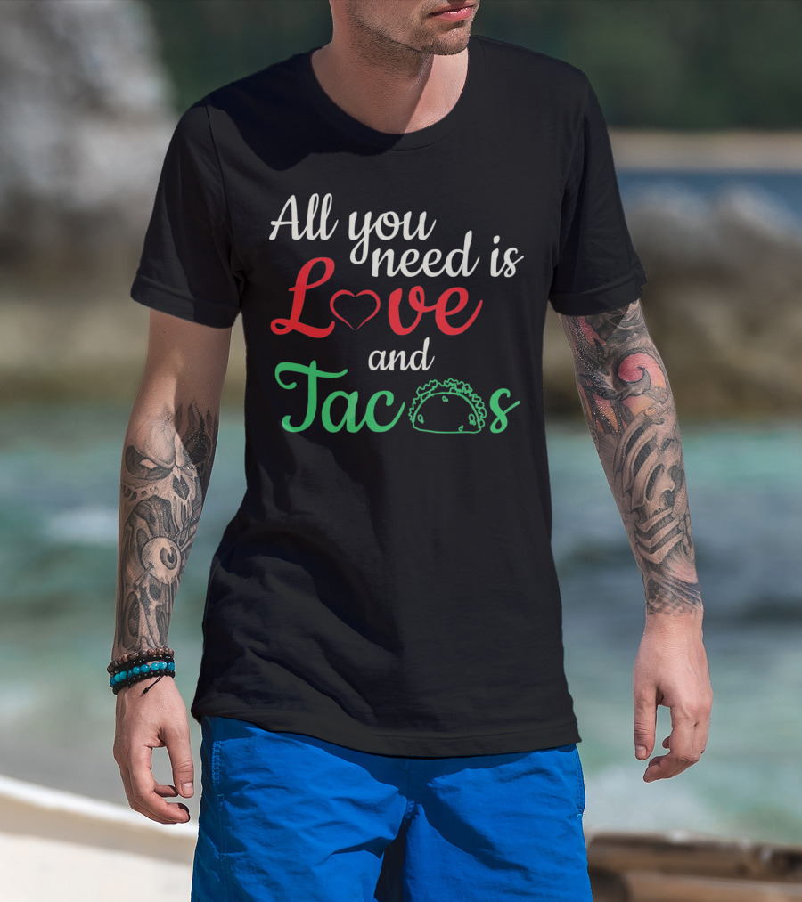 All You Need Is Love And Tacos Valentine's Day T-Shirt