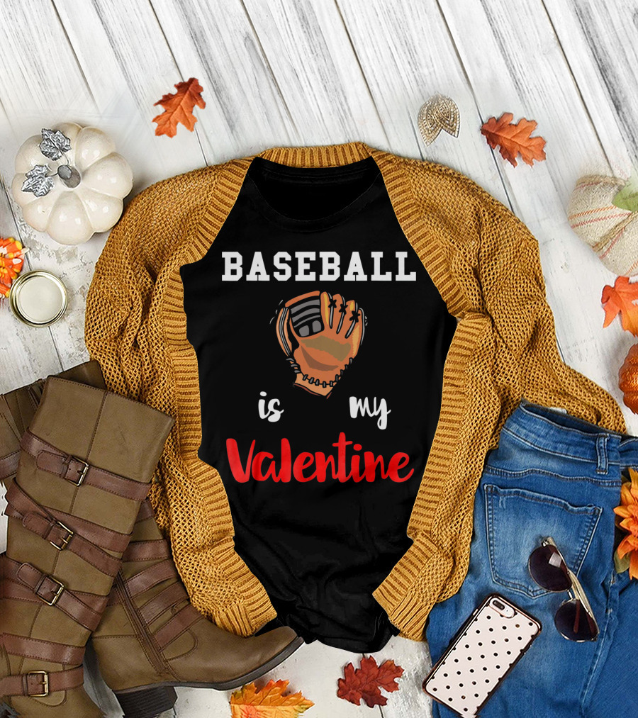 BASEBALL IS MY VALENTINE BASEBALL VALENTINE GLOVE T-Shirt
