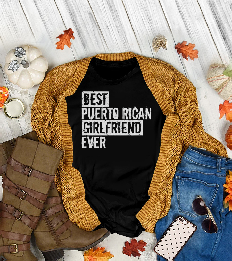 Best Puerto Rican Girlfriend Ever T-Shirt