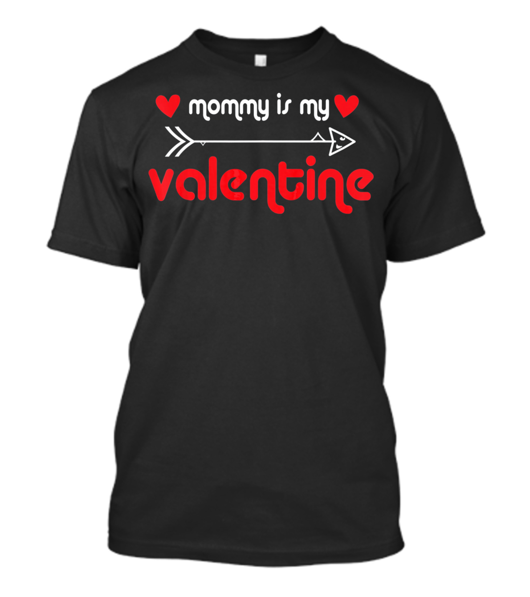 Mommy Is My Valentine With Hearts And Arrow T-Shirt