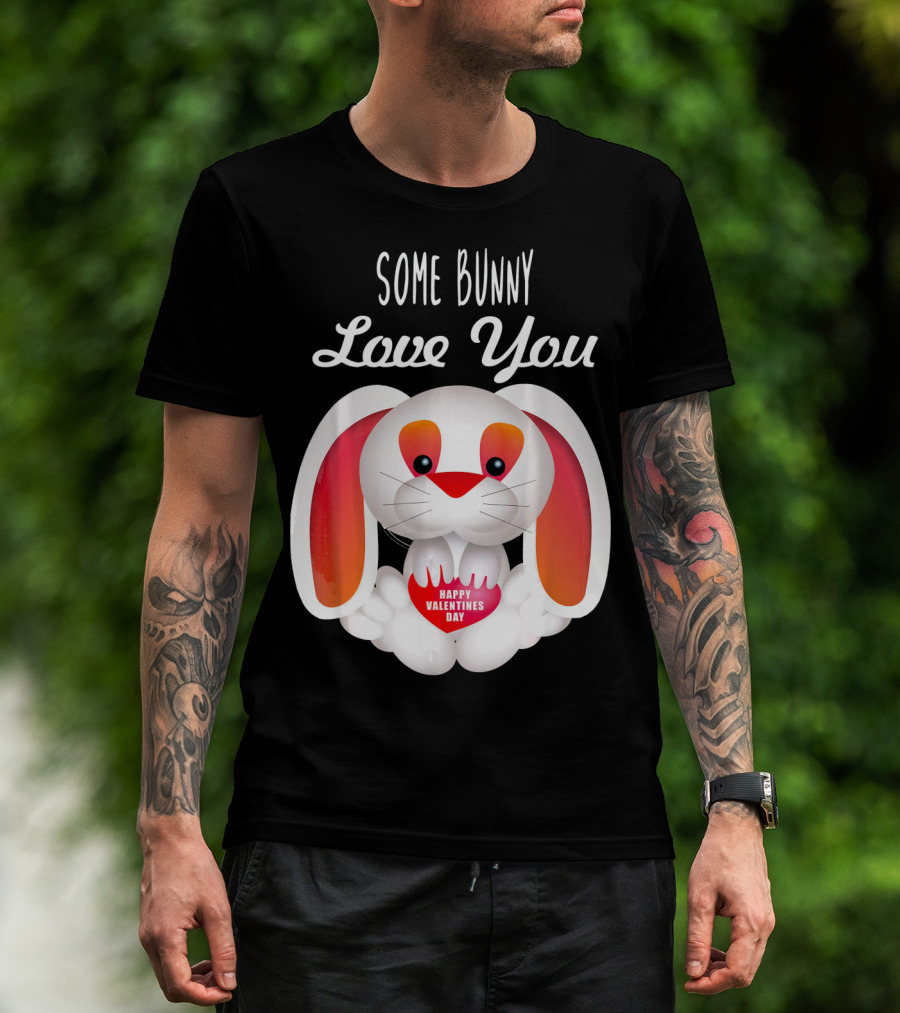 Some Bunny Love You Happy Valentines Day T-Shirt