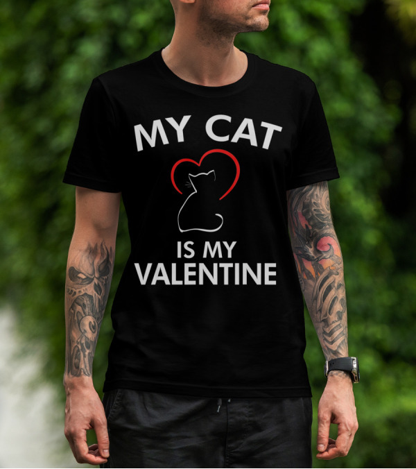 My Cat Is My Valentine Cat Valentine T-Shirt