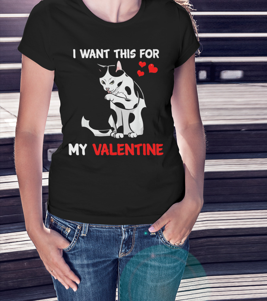 I Want This Cat For My Valentine T-Shirt